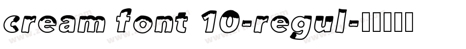 cream font 10-regul字体转换